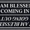 I am Blessed Coming in I am Blessed Going Out Home Funny Welcome Decoration Doormat Entrance Way Non-Slip Door Mats Front 16x24 inch